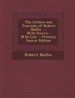 Book cover for The Letters and Journals of Robert Baillie ...