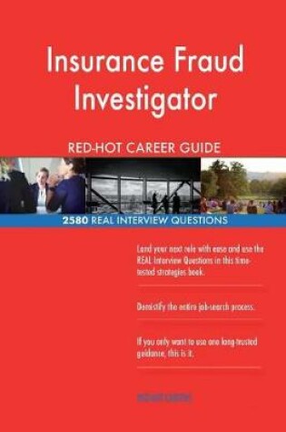 Cover of Insurance Fraud Investigator Red-Hot Career Guide; 2580 Real Interview Questions