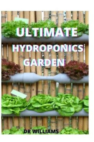 Cover of Ultimate Hydroponics Garden