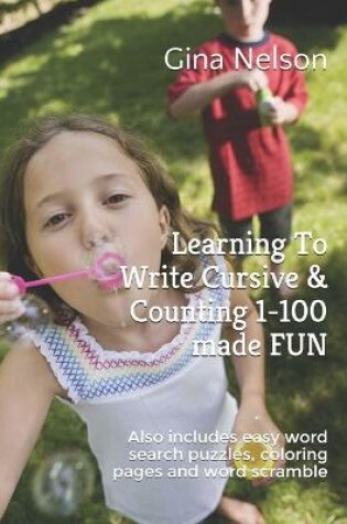 Cover of Learning To Write Cursive & Counting 1-100 made FUN