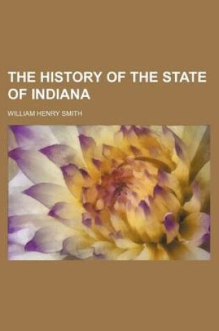 Cover of The History of the State of Indiana