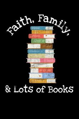 Book cover for Faith, Family, & Lots of Books