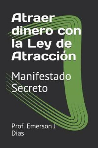 Cover of Atraer dinero con la Ley de Atraccion