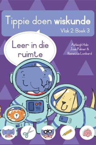 Cover of Tippie doen wiskunde (Vlak 2 Boek 3): Leer in die ruimte