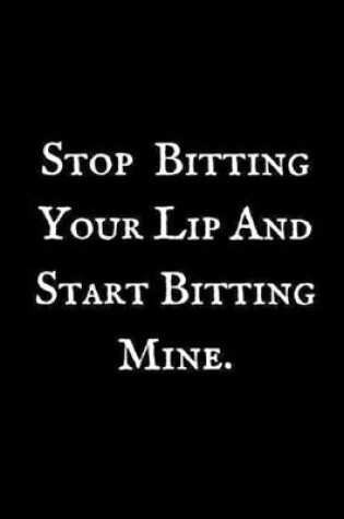 Cover of Stop Bitting Your Lip