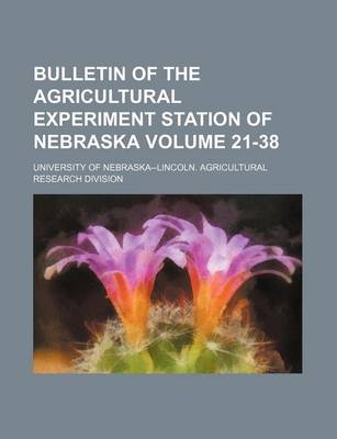 Book cover for Bulletin of the Agricultural Experiment Station of Nebraska Volume 21-38