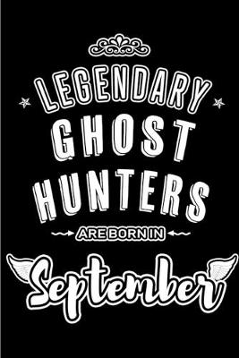 Book cover for Legendary Ghost Hunters are born in September