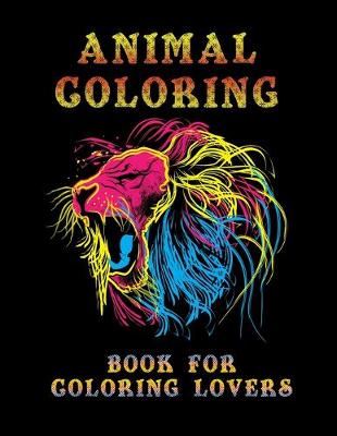 Book cover for Animal Coloring Books for Coloring Lovers