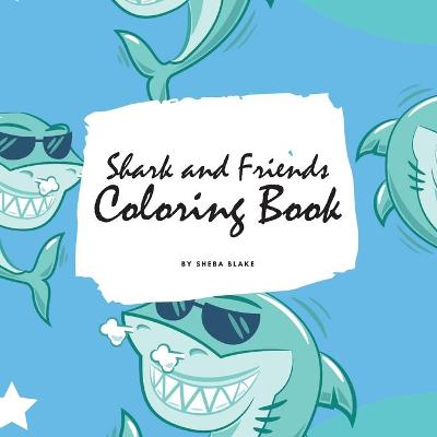 Book cover for Shark and Friends Coloring Book for Children (8.5x8.5 Coloring Book / Activity Book)