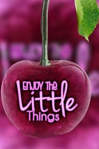 Cover of Enjoy the Little Things