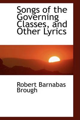 Book cover for Songs of the Governing Classes, and Other Lyrics