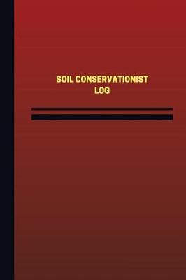 Book cover for Soil Conservationist Log (Logbook, Journal - 124 pages, 6 x 9 inches)