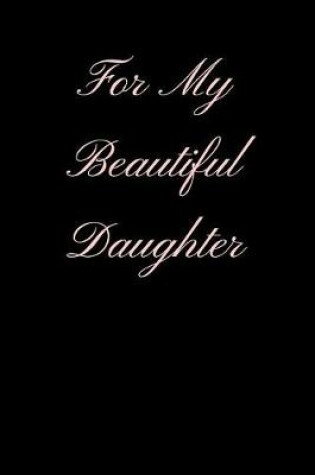 Cover of For My Beautiful Daughter