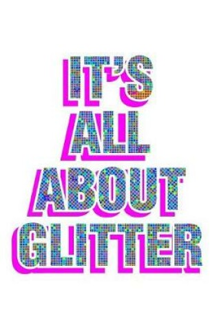 Cover of It's All About Glitter Colorful