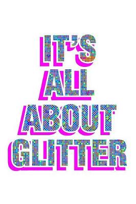 Book cover for It's All About Glitter Colorful