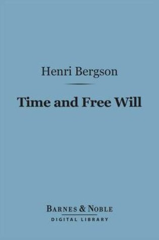 Cover of Time and Free Will (Barnes & Noble Digital Library)