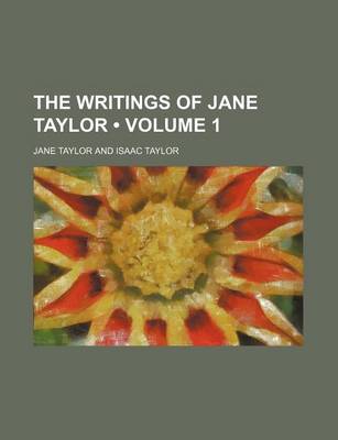 Book cover for The Writings of Jane Taylor (Volume 1)
