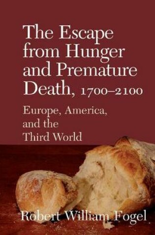 Cover of Escape from Hunger and Premature Death, 1700-2100, The: Europe, America, and the Third World. Cambridge Studies in Population, Economy and Society in Past Time