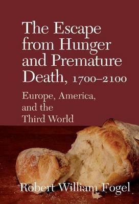 Book cover for Escape from Hunger and Premature Death, 1700-2100, The: Europe, America, and the Third World. Cambridge Studies in Population, Economy and Society in Past Time