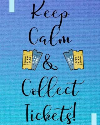 Book cover for Keep Calm & Collect Tickets!