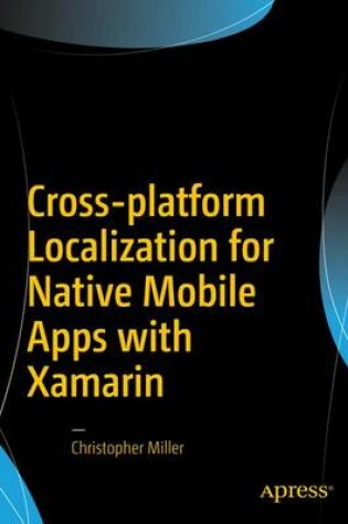 Cover of Cross-platform Localization for Native Mobile Apps with Xamarin