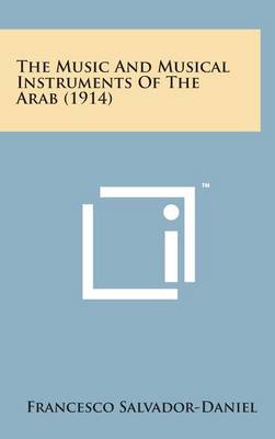 Book cover for The Music and Musical Instruments of the Arab (1914)