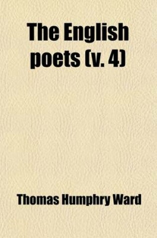 Cover of The English Poets (Volume 4); Wordsworth to Tennyson