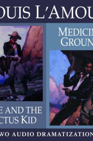 Cover of Love and the Cactus Kid/ Medicine Ground