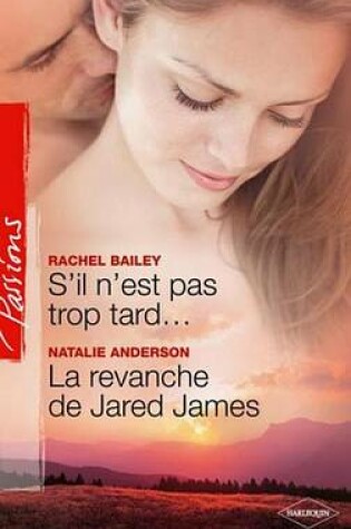 Cover of S'Il N'Est Pas Trop Tard... - La Revanche de Jared James