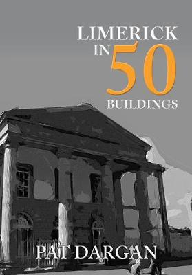 Cover of Limerick in 50 Buildings