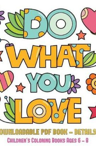 Cover of Children's Coloring Books Ages 6 - 8 (Do What You Love)