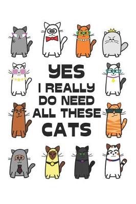 Book cover for Yes, I Really Do Need All of These Cats