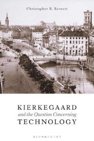 Cover of Kierkegaard and the Question Concerning Technology