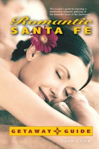 Cover of Romantic Santa Fe Getaway Guide