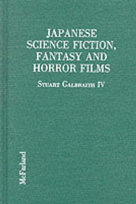 Book cover for Japanese Science Fiction, Fantasy and Horror Films