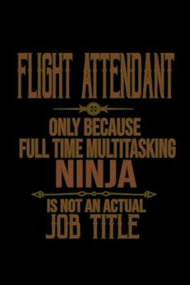 Book cover for Flight attendant. Only because full time multitasking ninja is not an actual job title