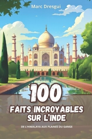 Cover of 100 Faits Incroyables sur l'Inde