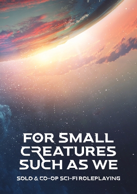 Book cover for For Small Creatures Such As We