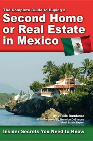 Cover of The Complete Guide to Buying a Second Home or Real Estate in Mexico