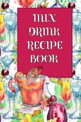 Book cover for Mix Drink Recipe Book