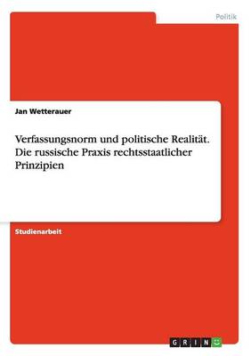 Book cover for Verfassungsnorm und politische Realitat. Die russische Praxis rechtsstaatlicher Prinzipien