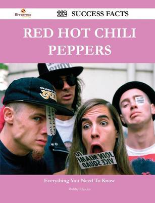 Book cover for Red Hot Chili Peppers 112 Success Facts - Everything You Need to Know about Red Hot Chili Peppers