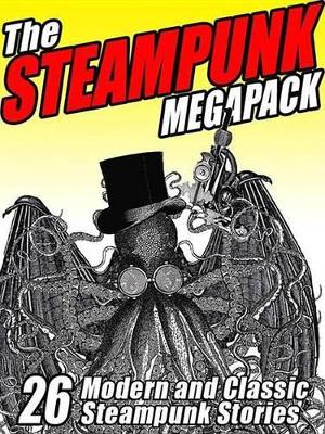 Book cover for The Steampunk Megapack(r)