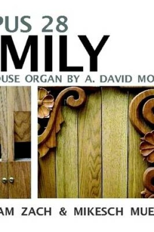 Cover of Opus 28 - Emily: A House Organ by A. David Moore