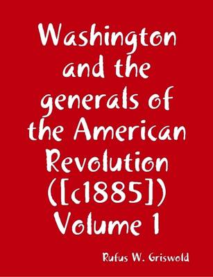 Book cover for Washington and the Generals of the American Revolution ([c1885]) Volume 1