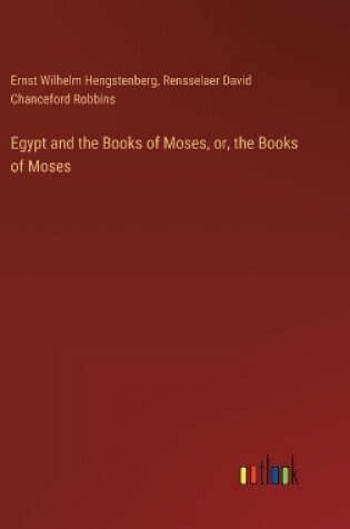 Cover of Egypt and the Books of Moses, or, the Books of Moses