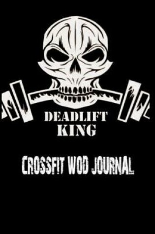 Cover of Deadlift King. Crossfit Wod Journal
