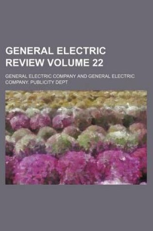 Cover of General Electric Review Volume 22