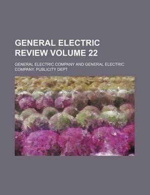 Book cover for General Electric Review Volume 22