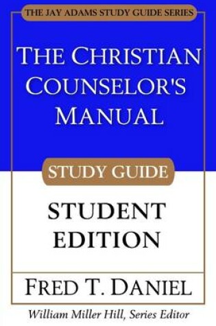 Cover of The Christian Counselor's Manual Study Guide: Study Guide: Student Edition